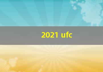 2021 ufc